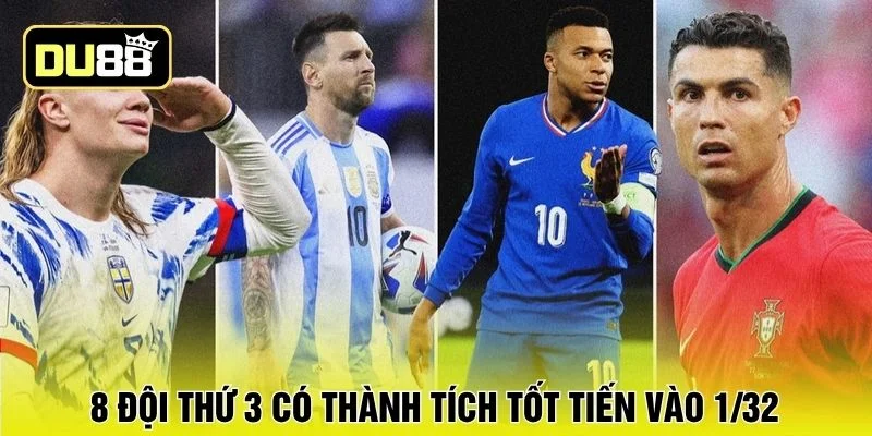8 đội thứ 3 có thành tích tốt tiến vào 1/32 