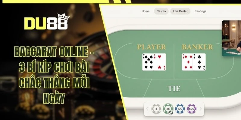 Baccarat Online - 3 Bí Kíp Chơi Bài Chắc Thắng Mỗi Ngày