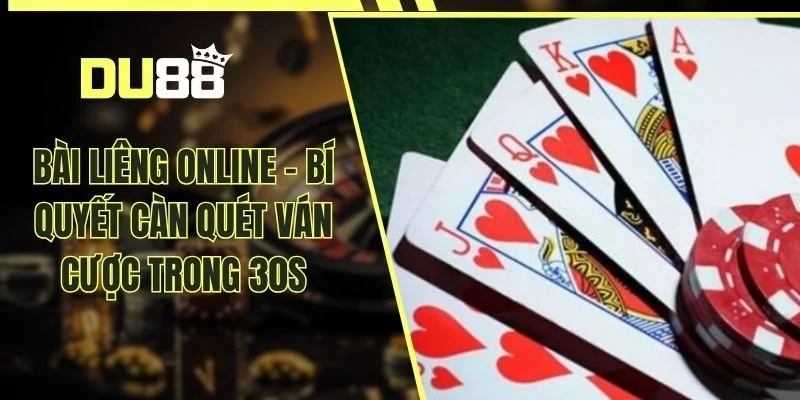 Bài Liêng Online - Bí Quyết Càn Quét Ván Cược Trong 30s
