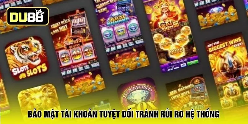 Bảo mật tài khoản tuyệt đối tránh rủi ro hệ thống