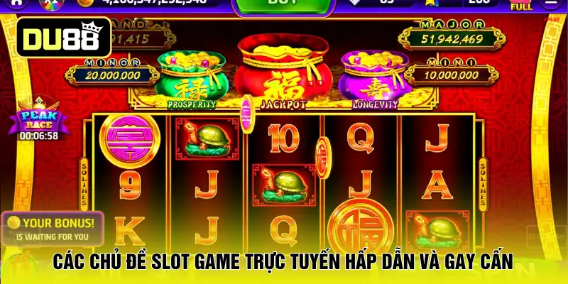 Các chủ đề slot game trực tuyến hấp dẫn và gay cấn