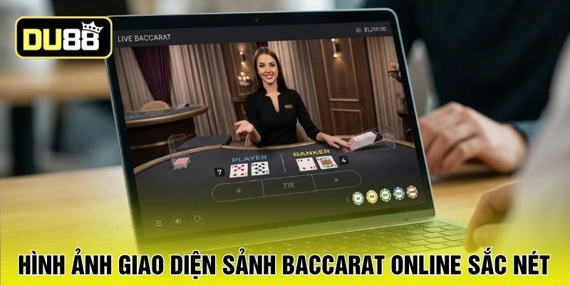 Hình ảnh giao diện sảnh baccarat online sắc nét