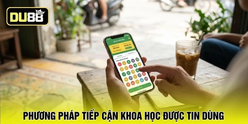Phương pháp tiếp cận khoa học được tin dùng