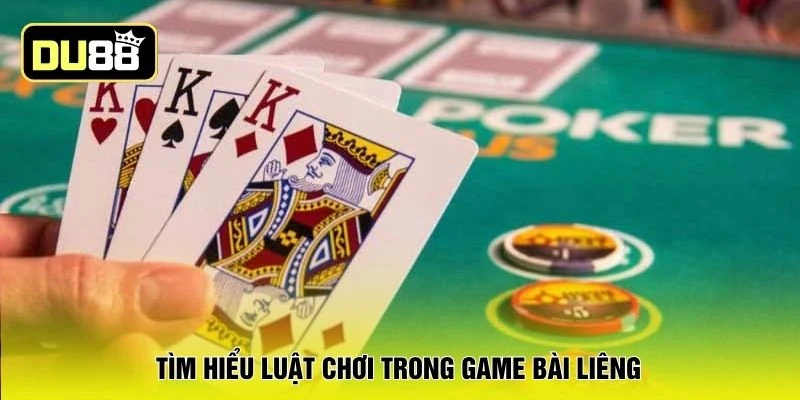 Tìm hiểu luật chơi trong game bài Liêng